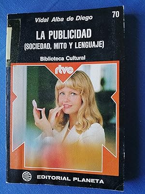 La publicidad (sociedad, mito y lenguaje)