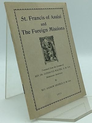 ST. FRANCIS OF ASSISI AND THE FOREIGN MISSIONS