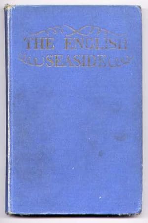 Immagine del venditore per THE VERY FIRST HISTORY OF THE ENGLISH SEASIDE venduto da Roger Godden