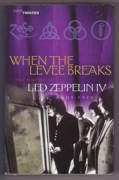 Seller image for When the Levee Breaks: The Making of Led Zeppelin IV (The Vinyl Frontier series) for sale by Ray Dertz
