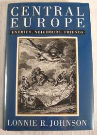 Image du vendeur pour Central Europe: Enemies, Neighbors, Friends mis en vente par Resource Books, LLC