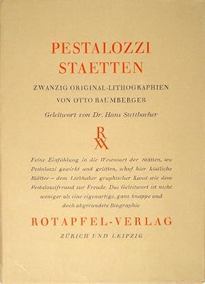 Pestalozzi-Stätten. Zwanzig Original-Lithographien von Otto Baumberger. Unter Mitwirkung des Pest...