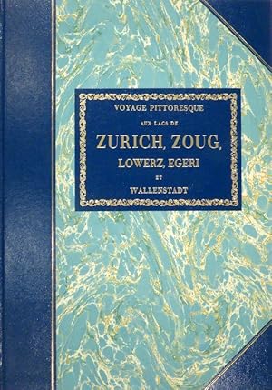 Voyage pittoresque au lac de Genève ou Léman. / Voyage pittoresque aux lacs de Zurich, Zoug, Lowe...