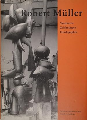 Imagen del vendedor de Robert Mller. Skulpturen, Zeichnungen, Druckgraphik. a la venta por Gerhard Zhringer Antiquariat & Galerie Online
