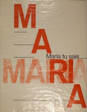 Maria tu sais. Trente-cinq poèmes d'amour. 4 Lithographies en couleur d'André Masson.
