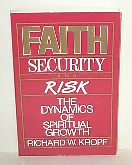 Faith : Security and Risk; The Dynamics of Spiritual Growth