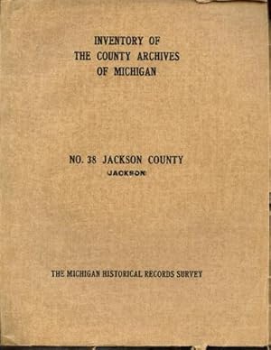 Inventory Of The County Archives Of Michigan: No. 38, Jackson County, Michigan