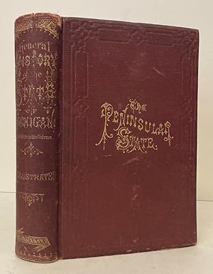 General History Of The State Of Michigan: With Biographical Sketches, Portrait Engravings, And Nu...