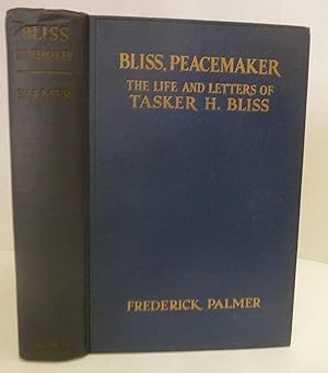 Bliss, Peacemaker: The Life And Letters Of Tasker H. Bliss