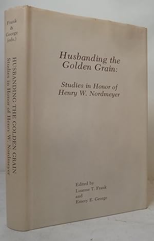 Bild des Verkufers fr Husbanding The Golden Grain: Studies In Honor Of Henry W. Nordmeyer zum Verkauf von Peninsula Books