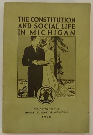 Image du vendeur pour The Constitution and Social Life in Michigan mis en vente par Peninsula Books