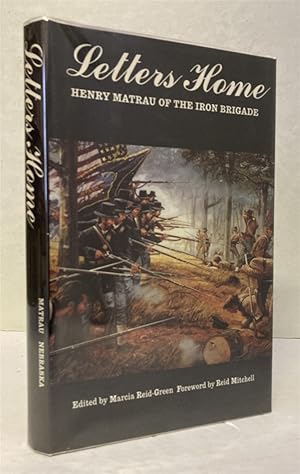 Letters Home: Henry Matrau Of The Iron Brigade