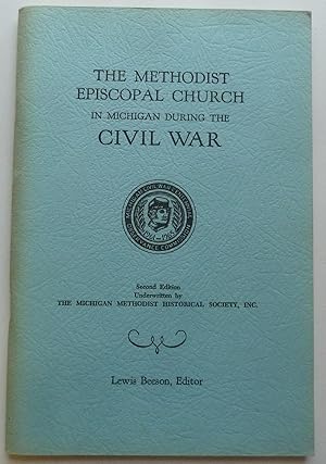 Immagine del venditore per The Methodist Episcopal Church in Michigan During the Civil War venduto da Peninsula Books