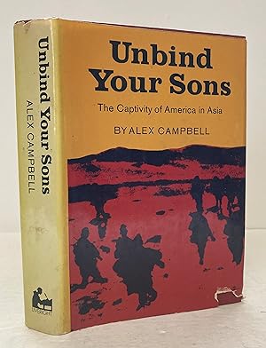 Imagen del vendedor de Unbind Your Sons: The Captivity of America in Asia a la venta por Peninsula Books