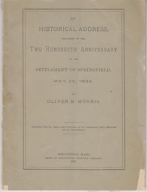 An Historical Address Delivered On The Two Hundredth Anniversary Of The Settlement Of Springfield...