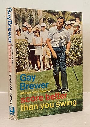 Bild des Verkufers fr Gay Brewer Shows You How to Score Better Than Your Swing zum Verkauf von Peninsula Books