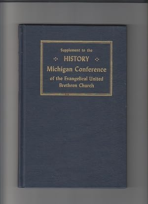 Imagen del vendedor de Supplement To The History: Michigan Conference Of The Evangelical United Brethern Church a la venta por Peninsula Books