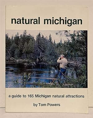 Seller image for A nature-lover's guide to 165 Michigan wildlife sanctuaries, nature preserves, wilderness areas, state parks, and other natural attractions for sale by Peninsula Books