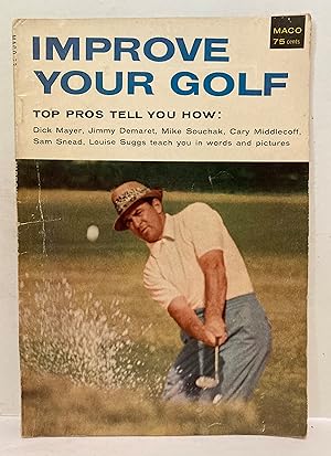 Seller image for Improve Your Golf: Top Pros Tell You How for sale by Peninsula Books