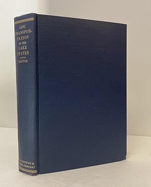 Log Transportation In The Lake States Lumber Industry: 1840 - 1918