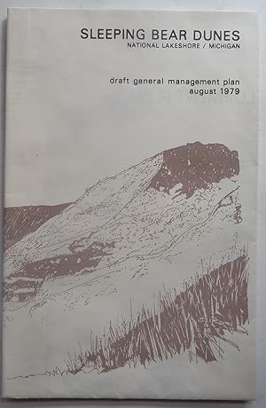 Bild des Verkufers fr Sleeping Bear Dunes National Lakeshore: Draft General Management Plan: August 1979 zum Verkauf von Peninsula Books