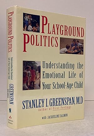 Seller image for Playground Politics: Understanding the Emotional Life of Your School Age Child for sale by Peninsula Books