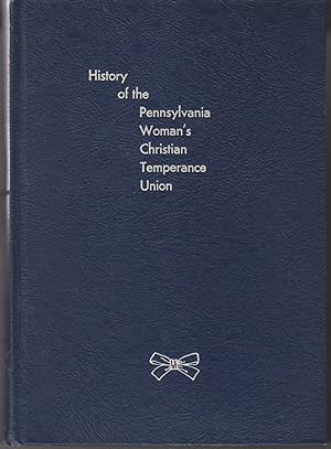 History of the Pennsylvania Woman's Christian Temperance Union