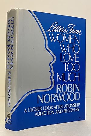 Seller image for Letters from Women Who Love Too Much: a Closer Look At Relationship Addiction and Recovery for sale by Peninsula Books