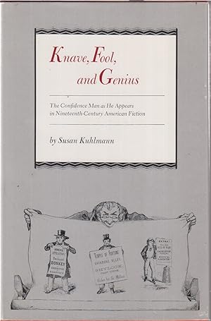 Imagen del vendedor de Knave, Fool, And Genius The Confidence Man. a la venta por Jonathan Grobe Books
