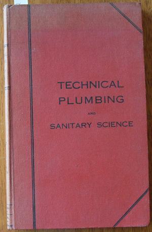Manual of Technical Plumbing and Sanitary Science, A