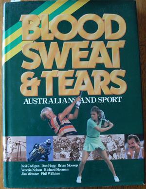 Image du vendeur pour Blood Sweat & Tears: Australians and Sport mis en vente par Reading Habit