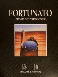 Seller image for FRANCO FORTUNATO. I LUOGHI DEL TEMPO SOSPESO. for sale by EDITORIALE UMBRA SAS
