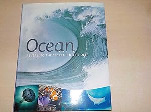 Seller image for Ocean. Revealing the Secrets of the Deep for sale by River Reads