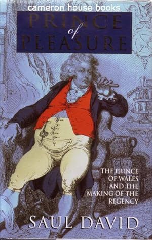Immagine del venditore per Prince of Pleasure. The Prince of Wales and the Making of the Regency venduto da Cameron House Books
