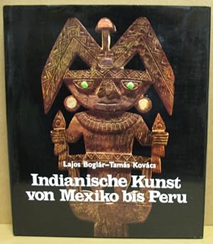 Imagen del vendedor de Indianische Kunst von Mexiko bis Peru. a la venta por Nicoline Thieme