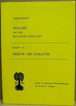 Seller image for Genetik und Evolution. (Fernlehrgang kologie und ihre biologischen Folgen Beiheft 8) for sale by Nicoline Thieme