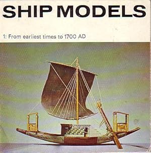 Seller image for SHIP MODELS - 1: From Earliest Times to 1700 AD for sale by Jean-Louis Boglio Maritime Books