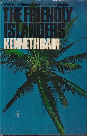 Imagen del vendedor de THE FRIENDLY ISLANDERS - A Story of Queen Salote and Her People a la venta por Jean-Louis Boglio Maritime Books