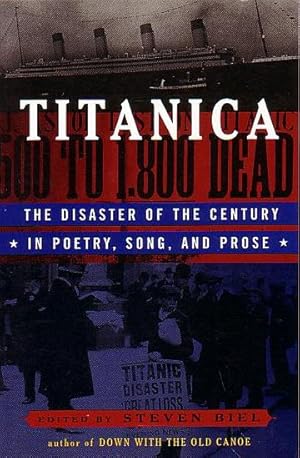 Image du vendeur pour TITANICA - The Disaster of the Century in Poetry, Song, and Prose mis en vente par Jean-Louis Boglio Maritime Books