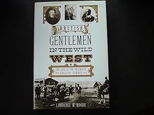 Seller image for British Gentlemen in the Wild West: The Era of the Intensely English Cowboy. for sale by J. King, Bookseller,