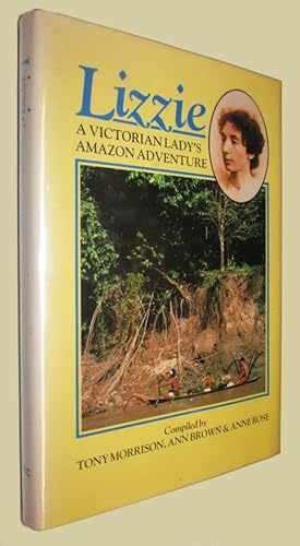 Seller image for Lizzie. A Victorian Lady's Amazon Adventure. for sale by David Mason Books (ABAC)