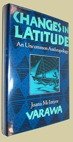 Seller image for Changes in Latitude. An Uncommon Anthropology. for sale by David Mason Books (ABAC)