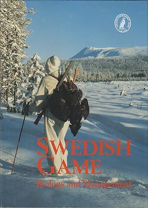Seller image for SWEDISH GAME: BIOLOGY AND MANAGEMENT. Edited by Roger Bergstrom, Herman Huldt and Ulf Nilsson. for sale by Coch-y-Bonddu Books Ltd