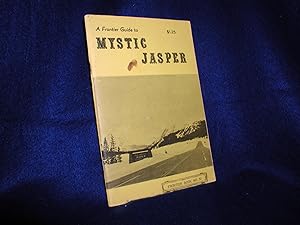 A Frontier Guide To Mystic Jasper and the Yellowhead Pass