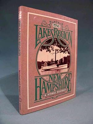 Seller image for The Lakes Region of New Hampshire: A Visual History [Winnipesaukee/Waukewan/Big Squam/Lake Winnisquam/Lake Wentworth/Laconia/Tilton/Weirs Beach/NH] for sale by Seacoast Books