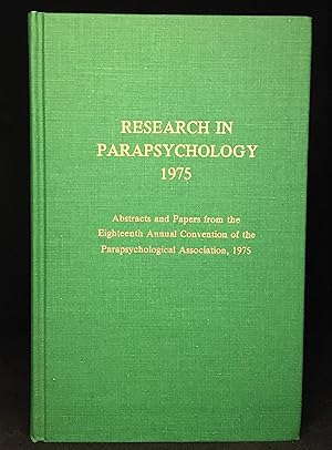 Bild des Verkufers fr Research in Parapsychology 1975; Abstracts and Papers from the Eighteenth Annual Convention of the Parapsychological Association, 1975 zum Verkauf von Burton Lysecki Books, ABAC/ILAB