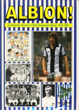 Seller image for ALBION! : A COMPLETE RECORD OF WEST BROMWICH ALBION 1879-1987 for sale by Sportspages