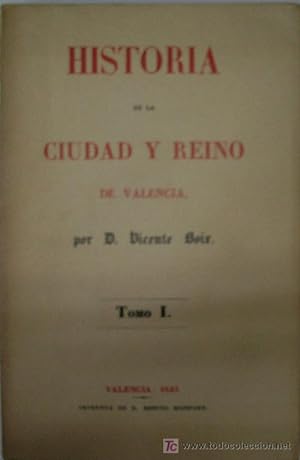 HISTORIA DE LA CIUDAD Y REINO DE VALENCIA. TRES TOMOS