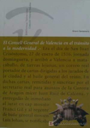 Bild des Verkufers fr EL CONSELL GENERAL DE VALENCIA EN EL TRANSITO A LA MODERNIDAD zum Verkauf von Librera Maestro Gozalbo