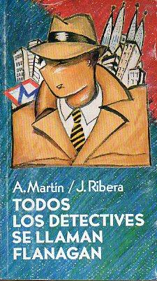 Seller image for TODOS LOS DETECTIVES SE LLAMAN FLANAGAN. for sale by angeles sancha libros
